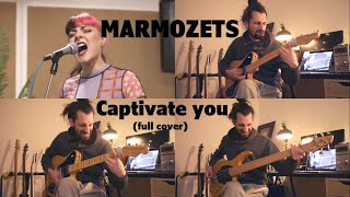 MARMOZETS  Captivate You full cover [upl. by Bekha]