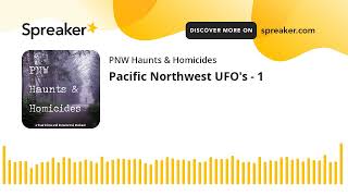 Pacific Northwest UFOs  1 [upl. by Comstock415]