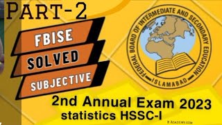 first year solved past paper of statistics  solution of 2nd Annual Exam 2023 HSSC 1 FBISE part 2 [upl. by Luahs]