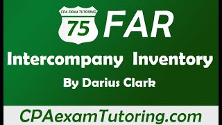 2022 CPA FAR ExamIntercompany Inventory elimination i75 CPA ReviewDarius Clark [upl. by Ahsienot]