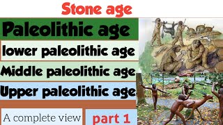 The Stone age paleolithic age पुरापाषाण काल [upl. by Liamaj]