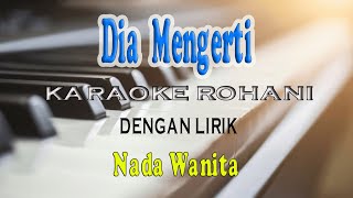 DIA MENGERTI KARAOKE ROHANI NADA WANITA GDO [upl. by Aremus]