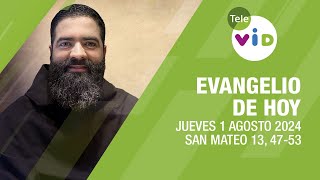 El evangelio de hoy Jueves 1 Agosto de 2024 📖 LectioDivina TeleVID [upl. by Loesceke]