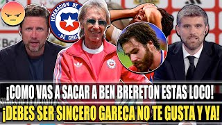 ¡NO LO PUEDEN CREER PERIODISTAS CHILENOS INDIGNADOS CON GARECA POR DEJAR A BRERENTON FUERA DE LISTA [upl. by Bradlee453]