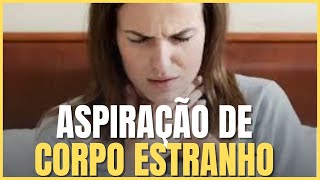 ASPIRAÇÃO DE CORPO ESTRANHO  COMO FAZER ASPIRAÇÃO DE CORPO ESTRANHO [upl. by Yuzik304]