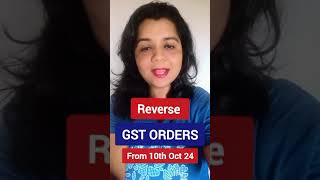 GST orders canceled from 10 oct 24 Reverse GST orders [upl. by Anelys243]