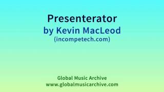 Presenterator by Kevin MacLeod 1 HOUR [upl. by Reinnej]