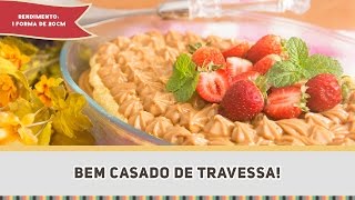 Bem casado de Travessa  Receitas de Minuto 309 [upl. by Suisyola512]