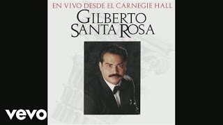 Gilberto Santa Rosa  Perdóname En Vivo Desde El Carnegie Hall Version Cover Audio [upl. by Cowie]