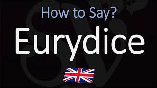 How to Pronounce Eurydice CORRECTLY [upl. by Nauqe680]