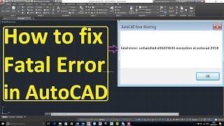 fatal error unhandled e06d7363h exception at autocad 2018 [upl. by Cindy]