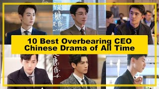 10 BEST 【Overbearing CEO】CHINESE Drama of All Time As of《2024》 [upl. by Marduk]