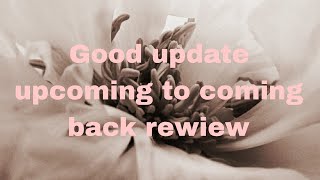 Good update upcoming to coming back rewiew [upl. by Edahc307]