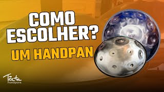 COMO ESCOLHER  Iniciando no mundo do handpan  HOW TO CHOOSE A PAN  Entering the handpan world [upl. by Ellatsirhc]