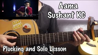 Aama  Sushant KC  Guitar Lesson  Plucking and Solo [upl. by Hitt]