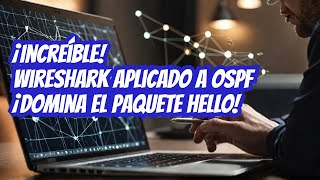 ¡Increíble Aprende OSPF dominando el paquete Hello y Wireshark [upl. by Naihs520]