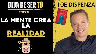 DEJA DE SER TÚ 🤯  Joe Dispenza  Resumen del Libro [upl. by Decker]