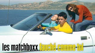 Les Matchboxx  Fauché comme toi Clip officiel [upl. by Goldia]