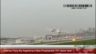 Intense Flyby By Argentina’s New Presidential 757 Goes Viral [upl. by Ilah791]