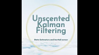 State Estimation Unscented Kalman filtering [upl. by Margaretta]