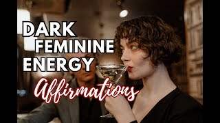 Embrace Your Dark Feminine Energy 50 Affirmations to Embody the Goddess Within [upl. by Partan]