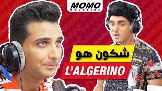 L’Algerino avec Momo  شكون هو L’Algerino [upl. by Niad]