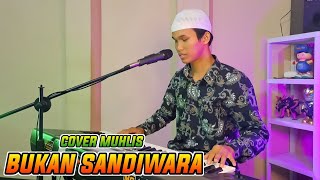 BUKAN SANDIWARADANGDUT ORGEN TUNGGALCOVER MUHLIS [upl. by Laundes615]