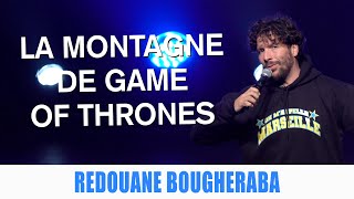 LA MONTAGNE DE GAME OF THRONES  REDOUANE BOUGHERABA [upl. by Vizzone]