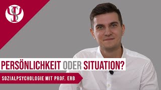 Persönlichkeit oder Situation  Sozialpsychologie mit Prof Erb [upl. by Yblok]