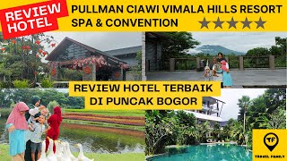 REVIEW HOTEL TERBAIK DI PUNCAK BOGOR  PULLMAN CIAWI VIMALA HILLS RESORT SPA amp CONVENTION [upl. by Ellivro]