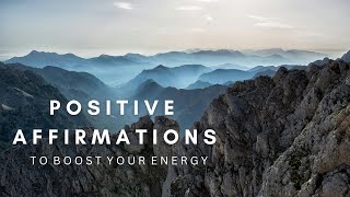 Boost Your Positive Energy Now 20 Minutes of Positive Affirmations [upl. by Hayifas]