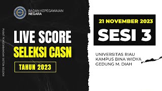 LIVESCORE SELEKSI KOMPETENSI PPPK TAHUN 2023 TGL 21 NOV 2023 SESI 3 TITIK LOKASI UNIVERSITAS RIAU [upl. by Odracir]