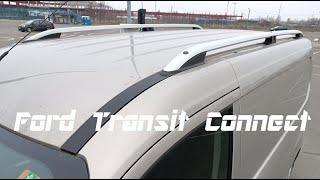 Installing Roof Rails on Ford Transit Connect [upl. by Rehpotsirk]