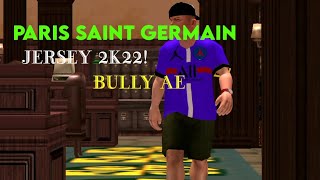 Paris Saint Germain Jersey  Bully AE [upl. by Kathrine57]