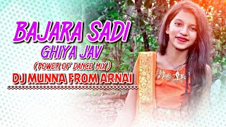 BAJARA SADI GHIYA JAV POWER OF DANCE MIX DJ MUNNA FROM ARNAI [upl. by Neddy913]