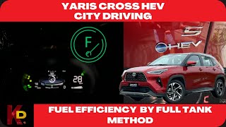 Yaris Cross HEV City Driving  Fuel Efficiency by Full Tank Method [upl. by Dougall]