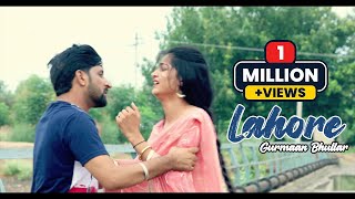 Lahore  Gurmaan Bhullar  Music Empire  Latest Punjabi Song 2017  Yaar Anmulle Records [upl. by Furtek]