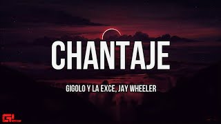 Gigolo Y La Exce Jay Wheeler  Chantaje LetrasLyrics🎵 [upl. by Menis]