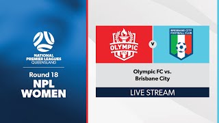 NPL Women Round 18  Olympic FC vs Brisbane City [upl. by Maria957]