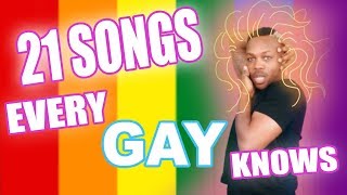 21 Songs Every Gay Knows 🏳️‍🌈 [upl. by Assirahc]