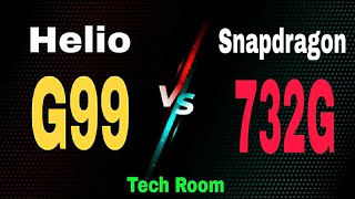 Snapdragon 732G Vs Helio G99  Helio G99 Vs Snapdragon 732G  732G Vs Helio G99  G99 Vs 732G  732G [upl. by Enilemme]