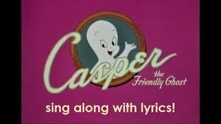 Casper the Friendly Ghost theme song  lyrics on screen [upl. by Longwood]