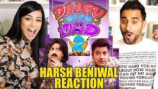 DAARU WITH DAD 2  Harsh Beniwal  REACTION [upl. by Eilrebma]