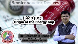 Lec 3 U1 Origin of the Energy Gap [upl. by Nitnerb]