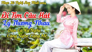 LK Đi Tìm Câu Hát Lý Thương Nhau  Đẳng Cấp Âm Nhạc Xứ Nghệ Đốn Tim Người Nghe [upl. by Obala]