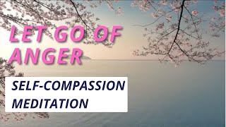 Letting Go of Anger  Guided Meditation for SelfCompassion by 𝐂𝐨𝐬𝐦𝐢𝐜 𝐋𝐨𝐨𝐦 [upl. by Burnham304]