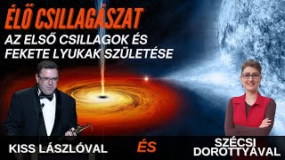 Az első csillagok és fekete lyukak születése  Élő csillagászat 7 évad 10 rész [upl. by Cowles]