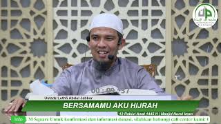 Bersamamu Aku Hijrah  Ustadz Luthfi Abdul Jabbar [upl. by Nesnar]