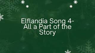 Elflandia Song 4 All a Part of the Story Lyric Video [upl. by Miza542]