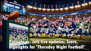 Patriots vs Jets live updates Score highlights for Thursday Night Football [upl. by Niajneb985]